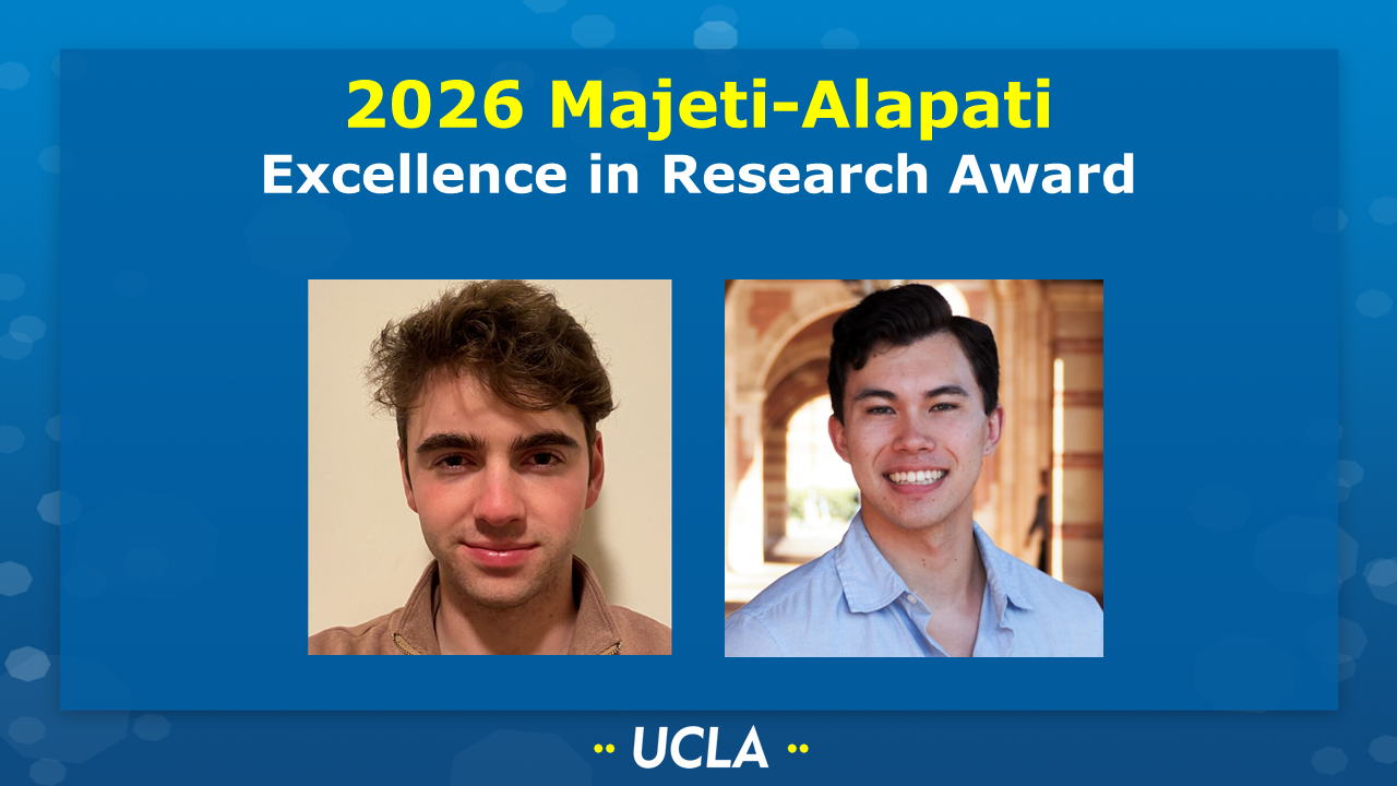 2026 Majeti-Alapati Excellence in Research Award [Picture of Nathan Incandela (Conway/Houk groups) and Alexander Maertens (Doyle/Houk groups) on a UCLA-themed background.]