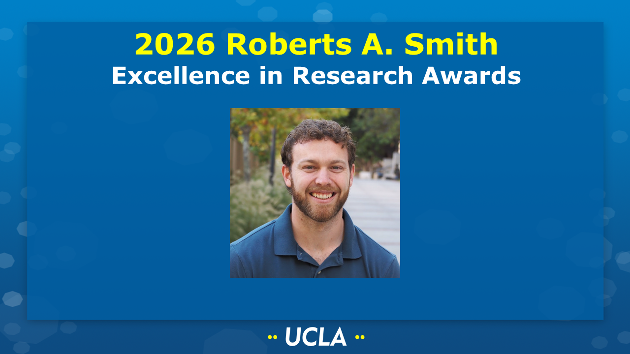 2026 Roberts A. Smith Excellence in Research Award [Picture of Jack Scully (Schmitt group) on a UCLA-themed background.]