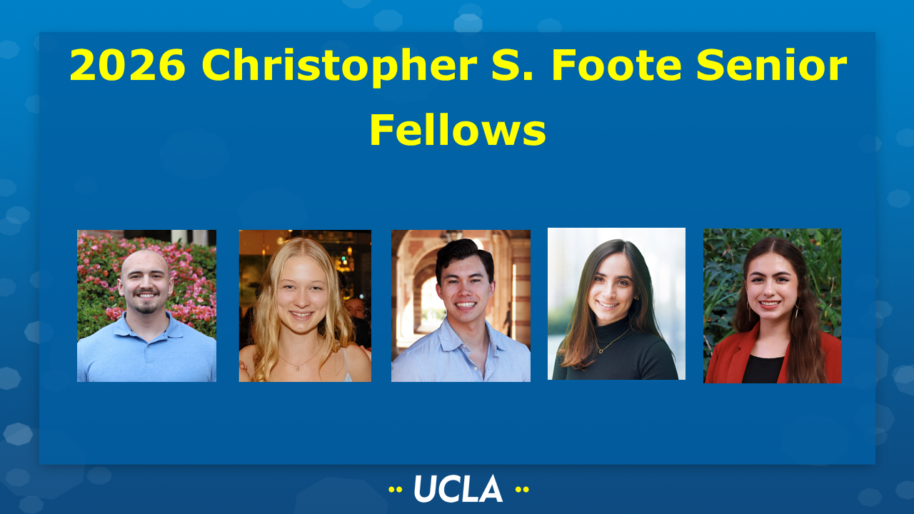 2026 Christopher S. Foote Senior Fellows [Picture of Branden Chaffin (Doyle group), Allison Clark (Garg group), Alexander Maertens (Doyle/Houk groups), Giulianna Miseo (Garg group), and Christina Rivera (Garg group) on a UCLA-themed background.]