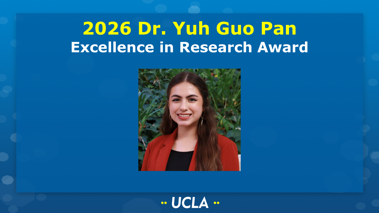 2026 Dr. Yuh Guo Pan Excellence in Research Award
[Picture of Christina Rivera (Garg group) on a UCLA-themed background] 